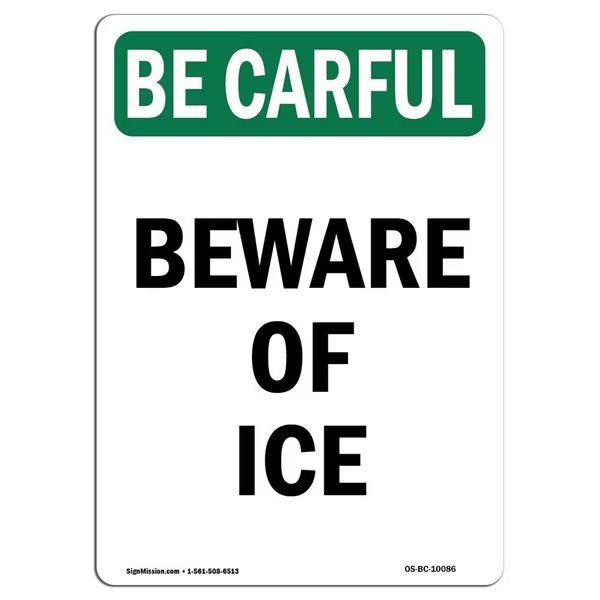 OSHA BE CAREFUL Sign, Beware Of Ice, 18in X 12in Rigid Plastic, 12
